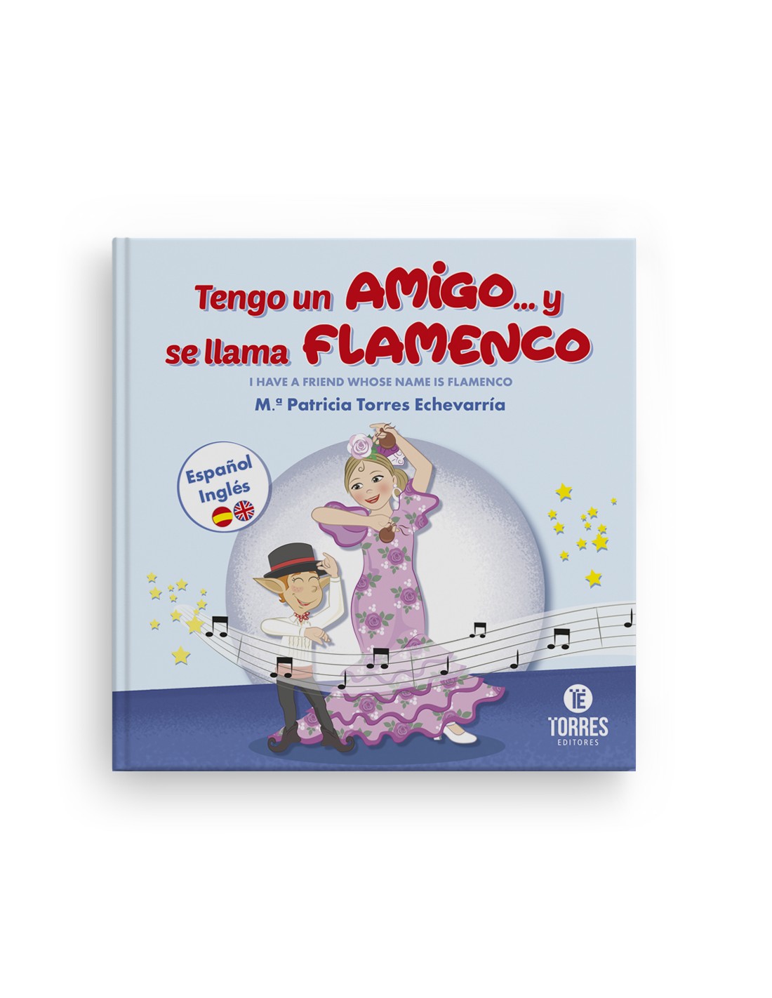 Tengo un amigo y se llama Flamenco - Torres Editores